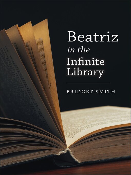 Titeldetails für Beatriz In the Infinite Library nach Bridget Smith - Verfügbar